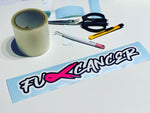 FUCK CANCER Triple layer decal